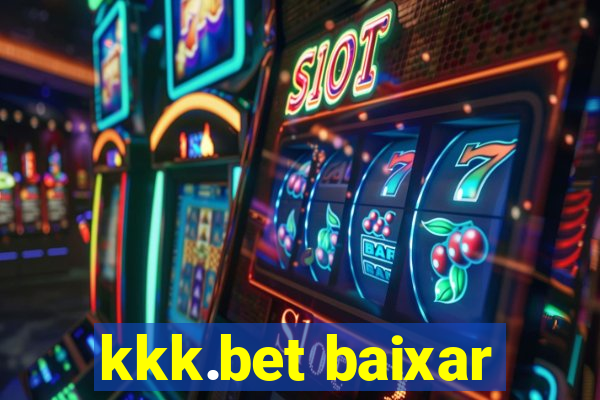 kkk.bet baixar